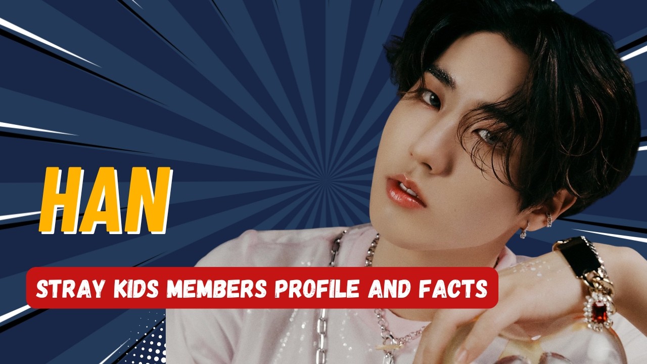 Han from Stray Kids: From Malaysia to K-pop Stardom | Stray Kids Profile