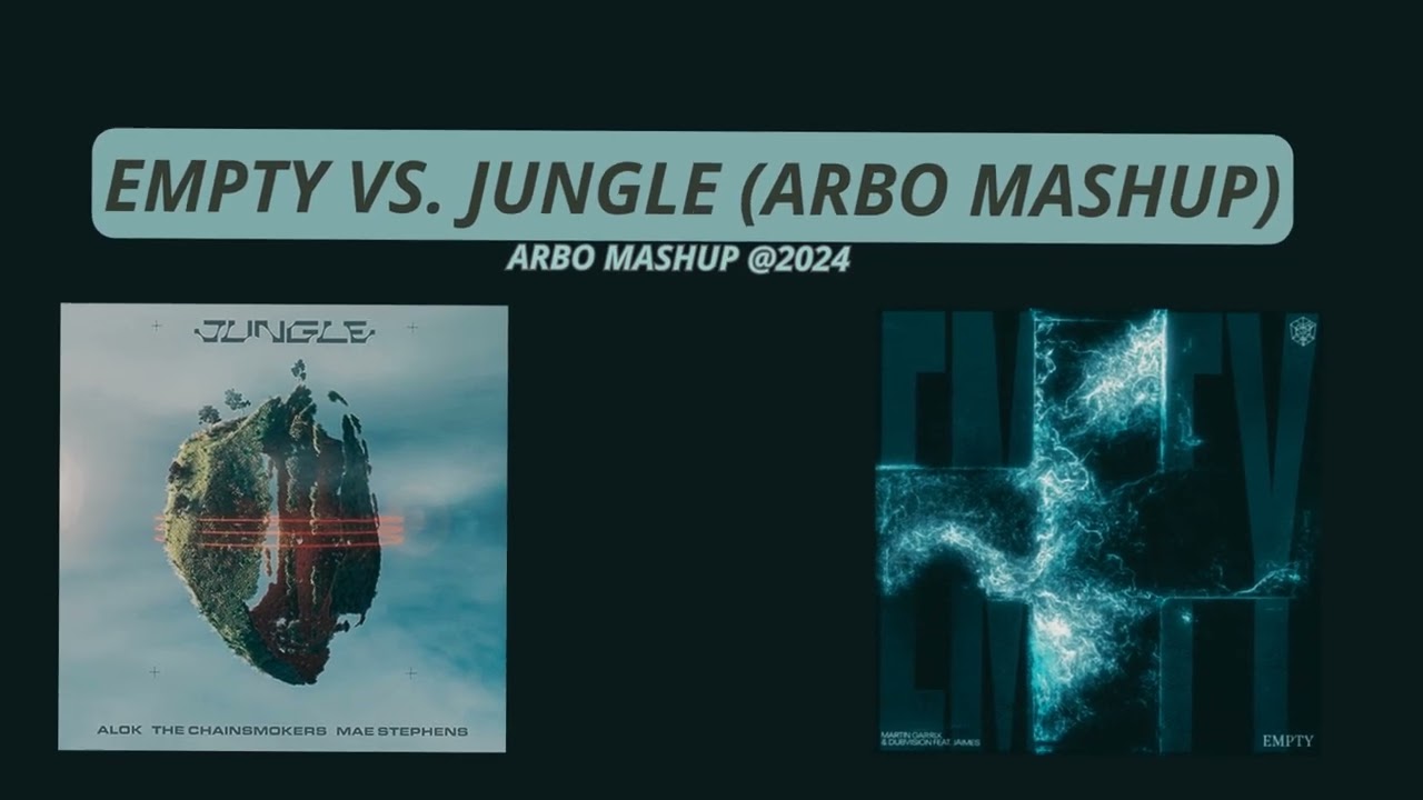 Martin Garrix & DubVision vs. Alok, The Chainsmokers - Empty vs. Jungle (ArBo Mashup)