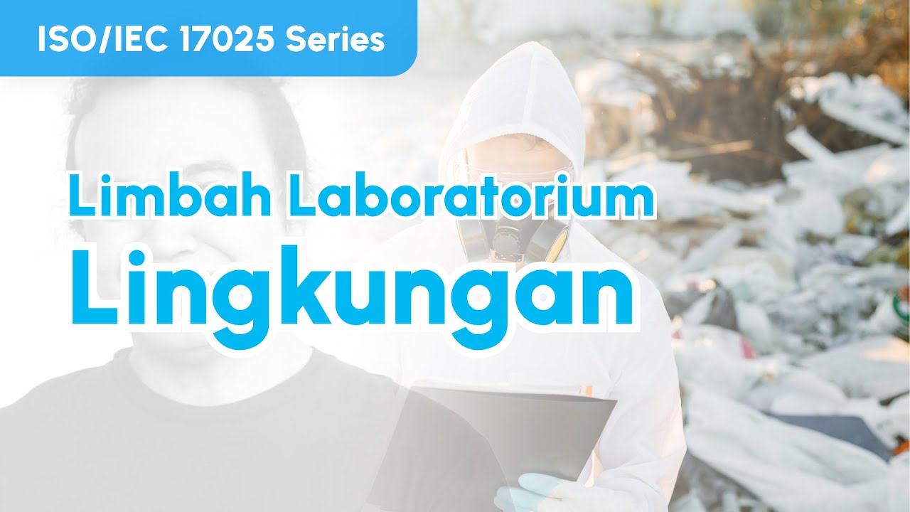 Limbah Laboratorium Lingkungan | ISO/IEC 17025 Series #53