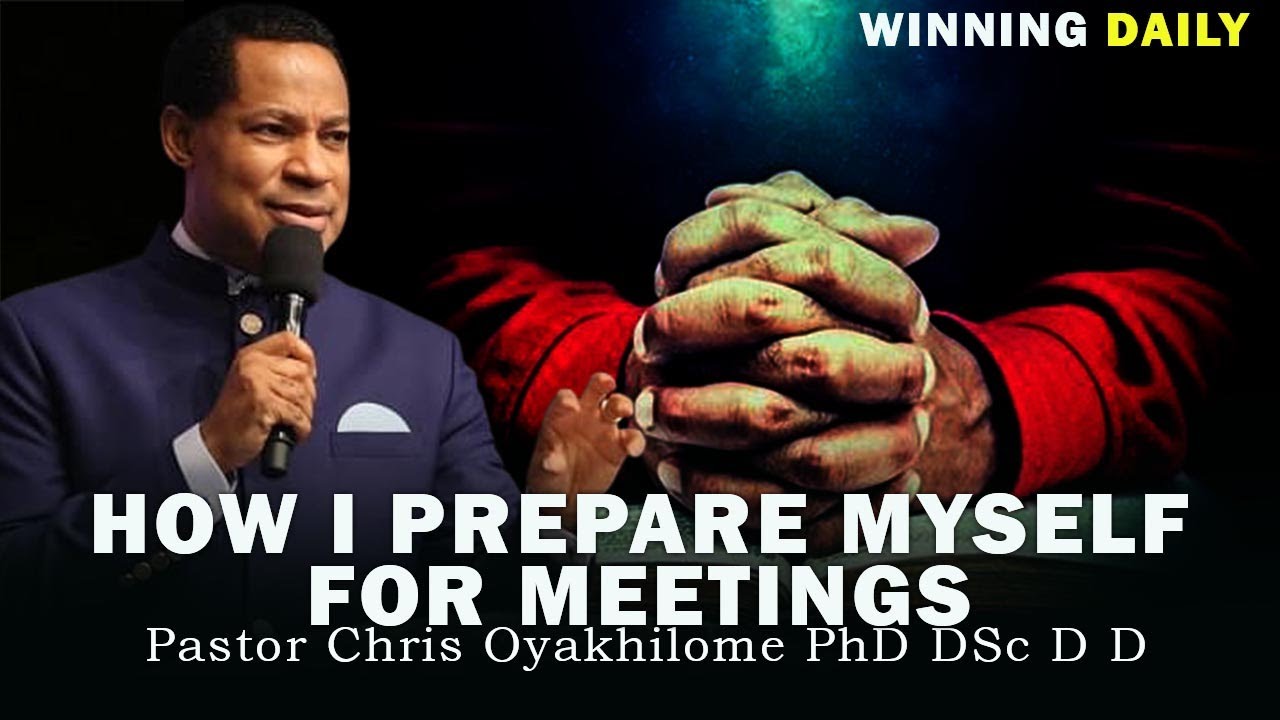 HOW I PREPARE MYSELF FOR MEETINGS | PASTOR CHRIS OYAKHILOME