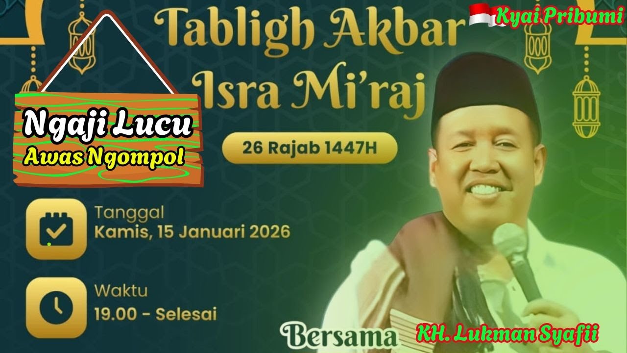 KH LUKMAN SYAFI'I 2026 - AWAS NGOMPOL !! NGAJI LUCU PENUH ILMU