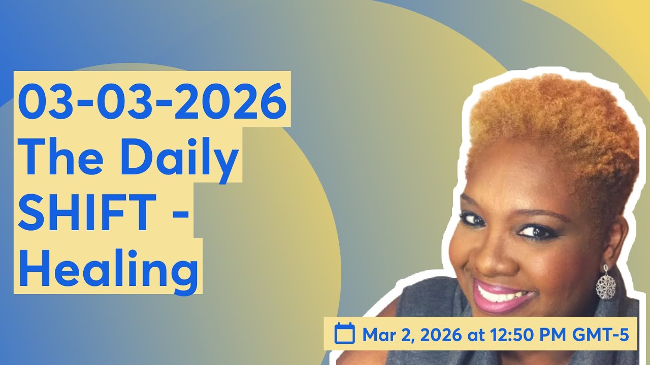 03-03-2026 The Daily SHIFT - Healing