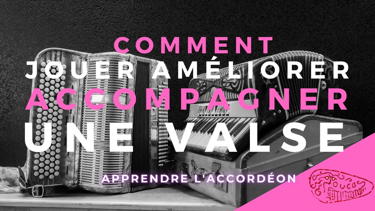 Comment jouer améliorer accompagner une valse à l'accordéon