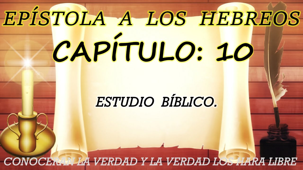 EPÍSTOLA A LOS HEBREOS CAPÍTULO: 10  ESTUDIO BIBLICO