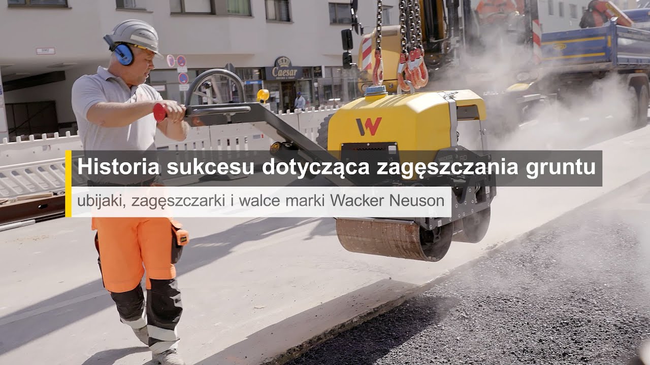 Historia sukcesu dotycząca zagęszczania gruntu: ubijaki, zagęszczarki i walce marki Wacker Neuson
