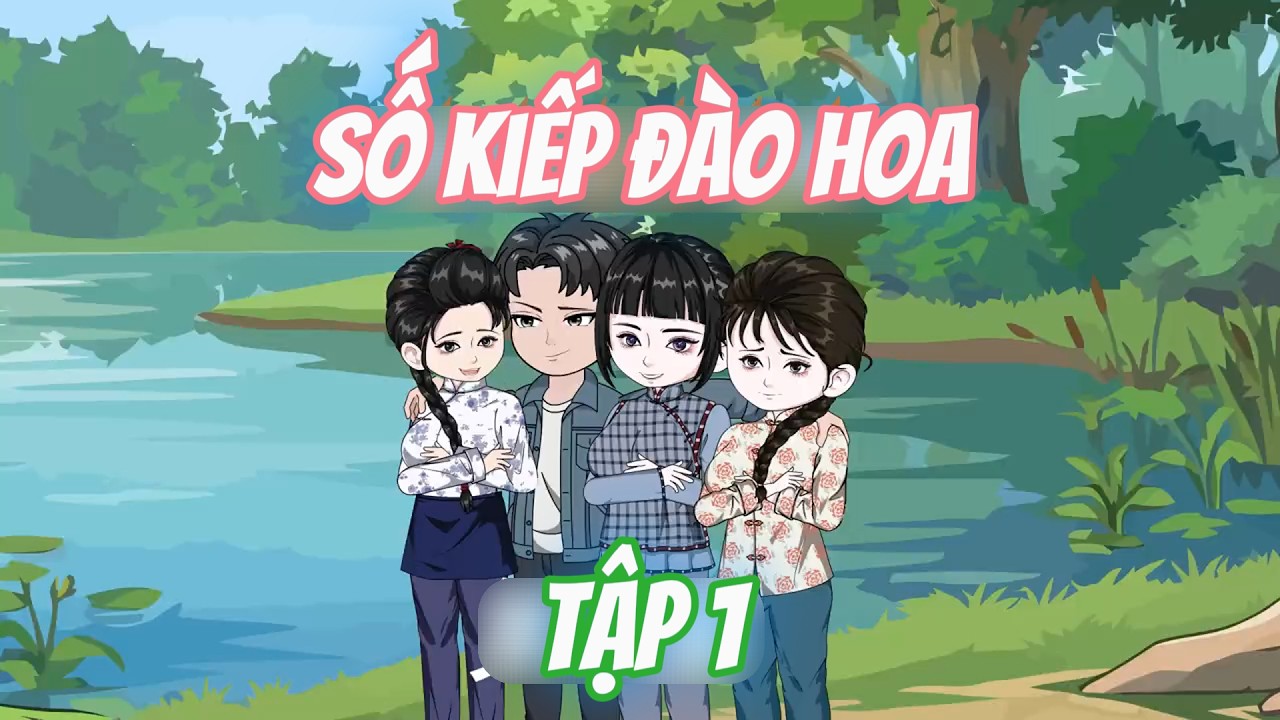 Tập 1 | Số Kiếp Đào Hoa