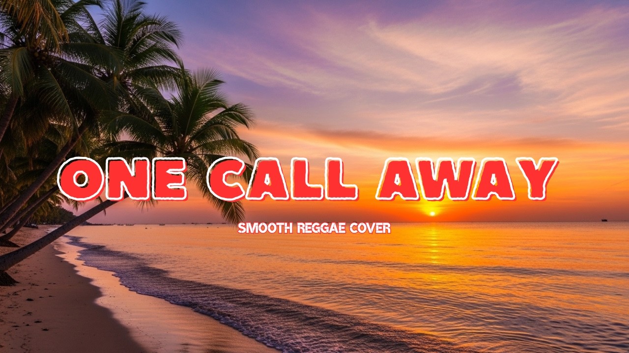 One Call Away – Charlie Puth | Reggae Cover Version | Relaxing Island Reggae Vibes