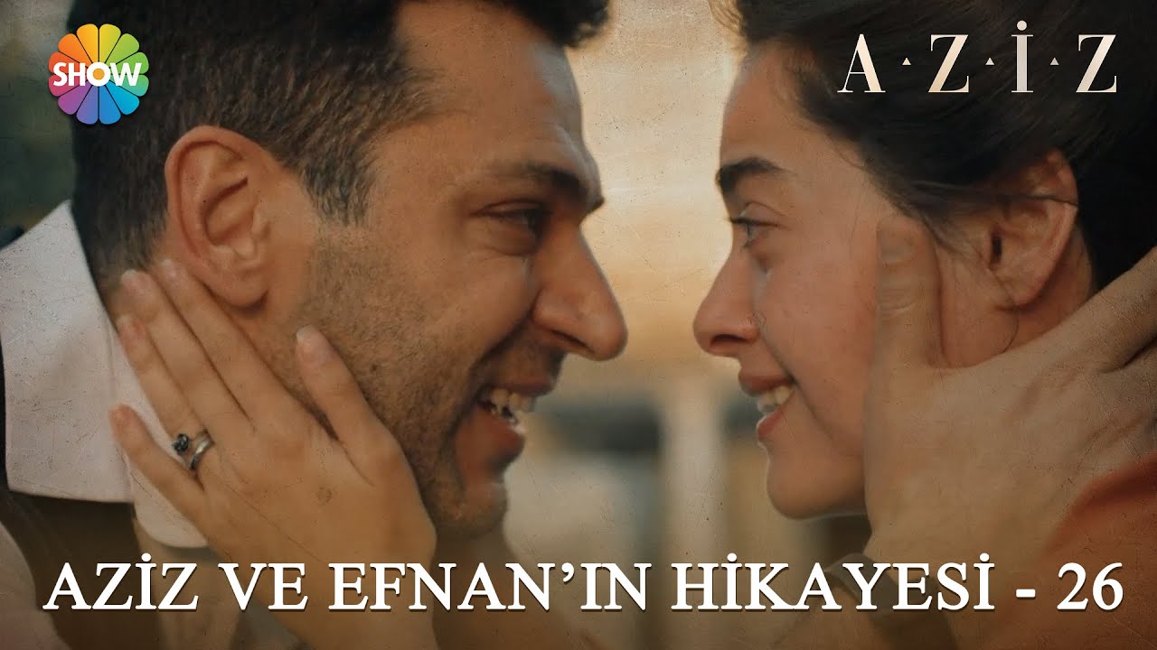 Aziz ve Efnan'ın hikayesi - 26 | #Aziz Kolaj Videolar