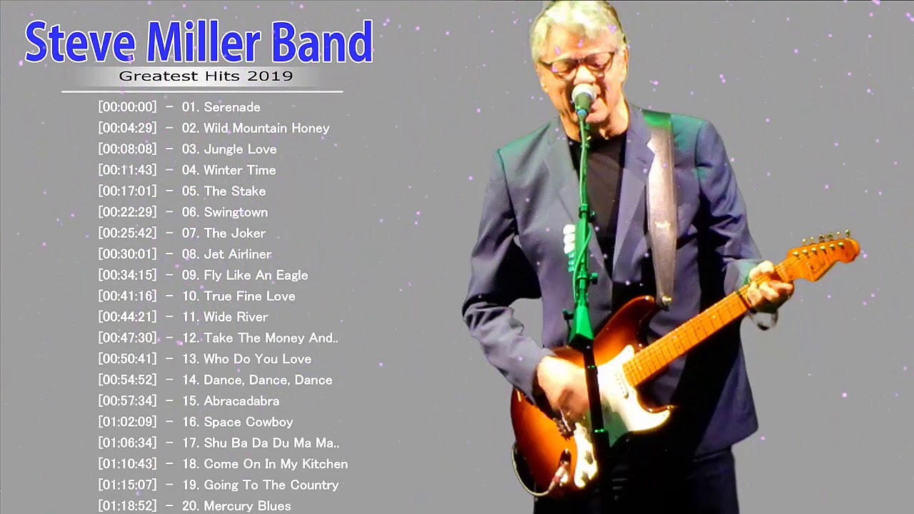 Best Songs Of Steve Miller Band - Steve Miller Band Greatest Hits 2019