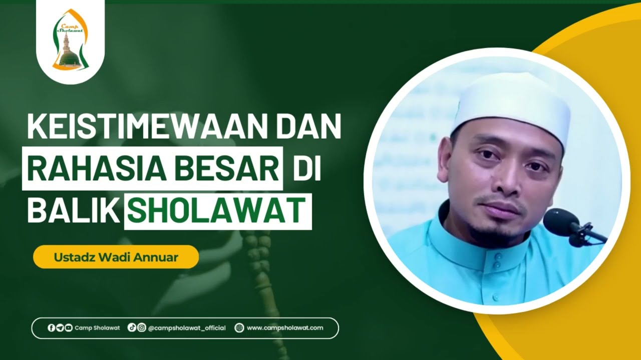 Keistimewaan dan Rahasia Besar di Balik Sholawat - Ustadz Wadi Annuar