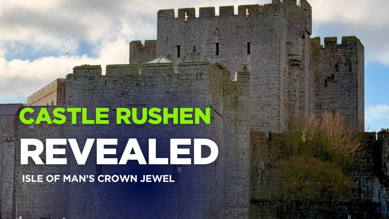 Castle Rushen: The Isle of Man’s Majestic Medieval Stronghold