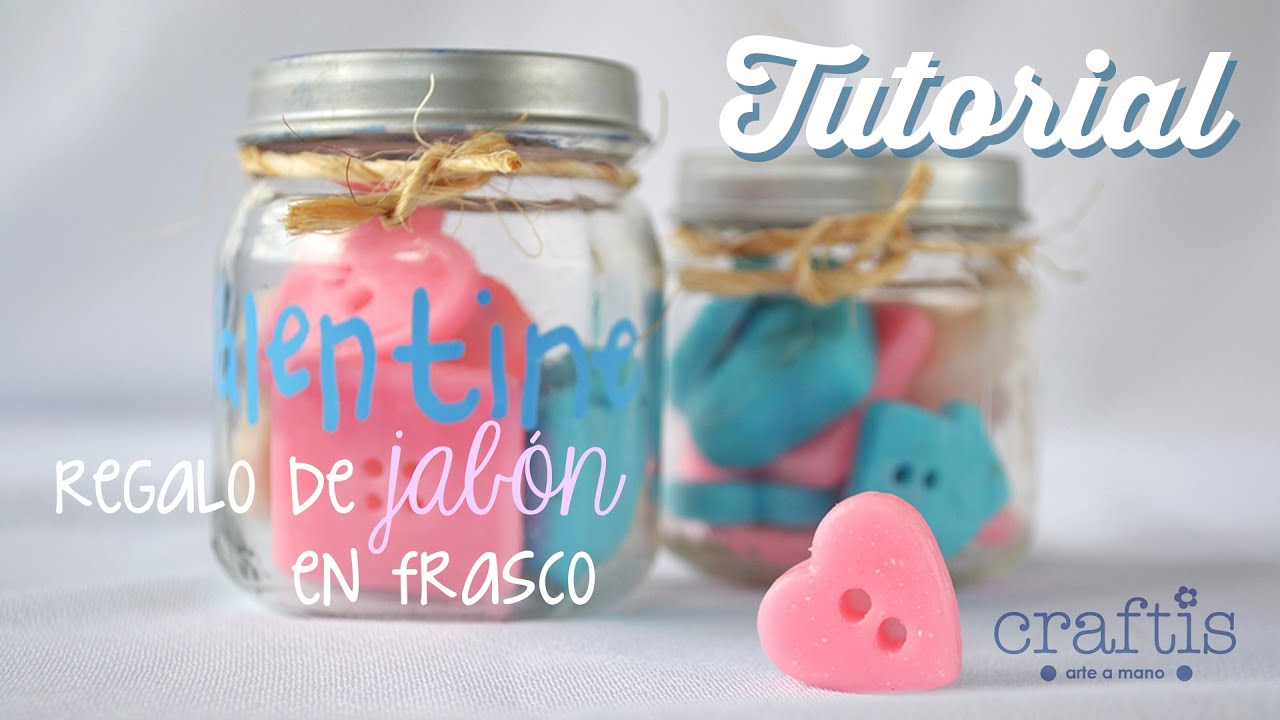 Tutorial: Regalo de jabón de San Valentín en frasco