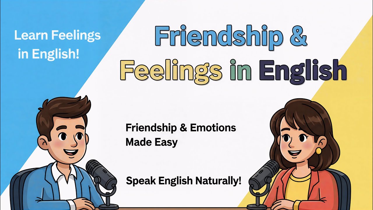 Friendship & Feelings in English | Learn Emotions Naturally with Emma & Sam