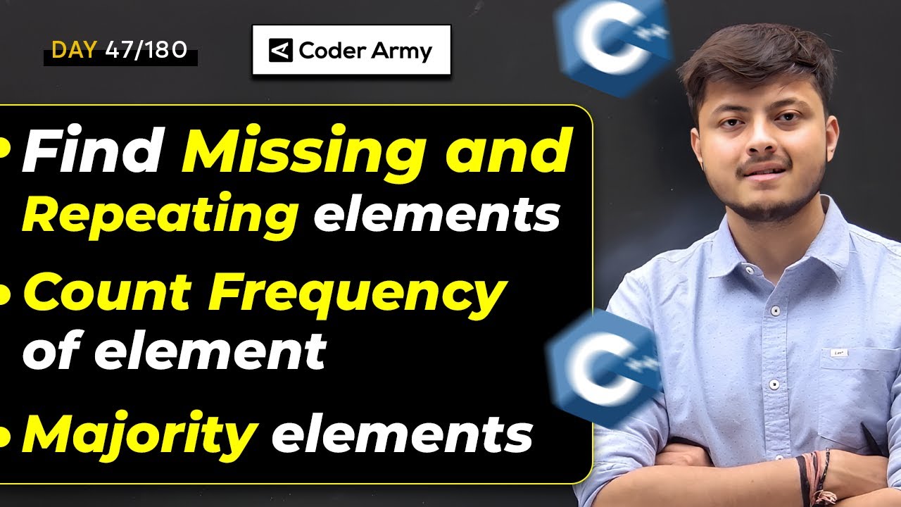 Lecture 35: Majority Elements || Count Frequency of element | Find Missing and Repeating elements