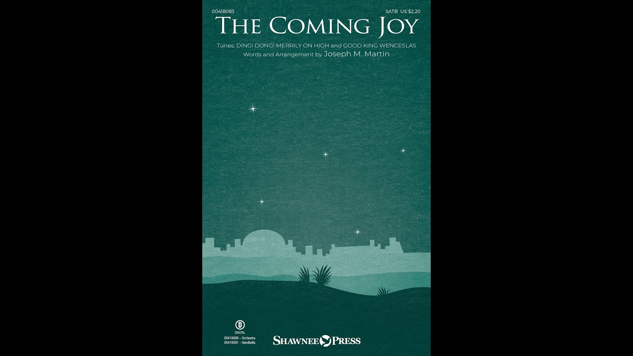 THE COMING JOY (SATB Choir) - arr. Joseph M. Martin