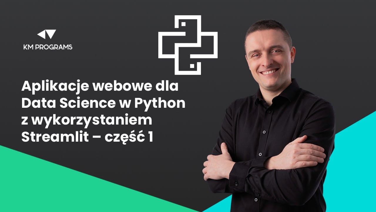 Aplikacje webowe dla Data Science w Python z wykorzystaniem Streamlit - Część 1