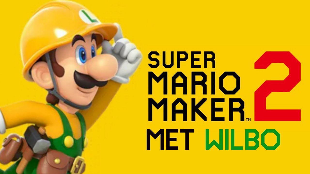 SUPER MARIO MAKER 2 MET WILBO