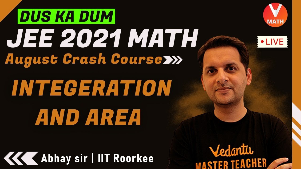 Integration and Area Under Curve | Class 12 | JEE Main 2021 August | Crash Course | Vedantu Math