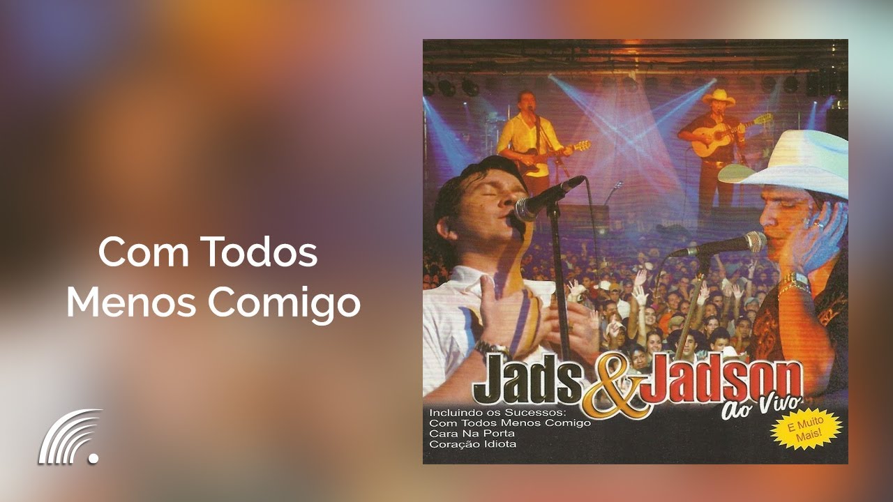 Jads & Jadson - Com Todos Menos Comigo - Ao Vivo - Oficial