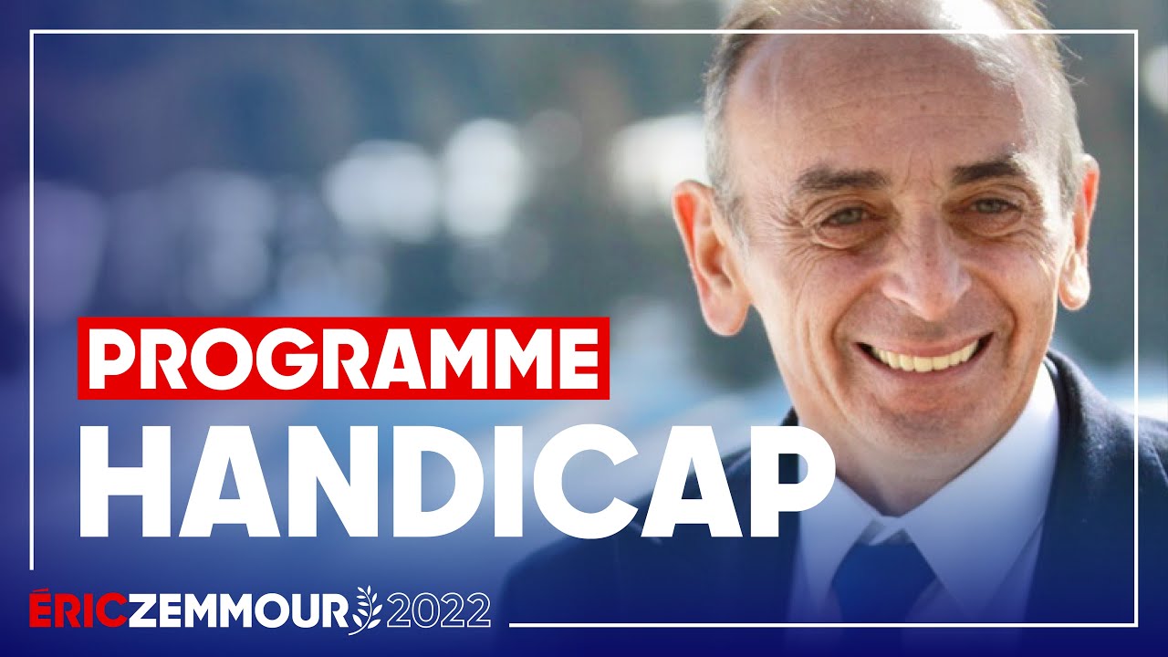Eric Zemmour : Mon programme sur le Handicap