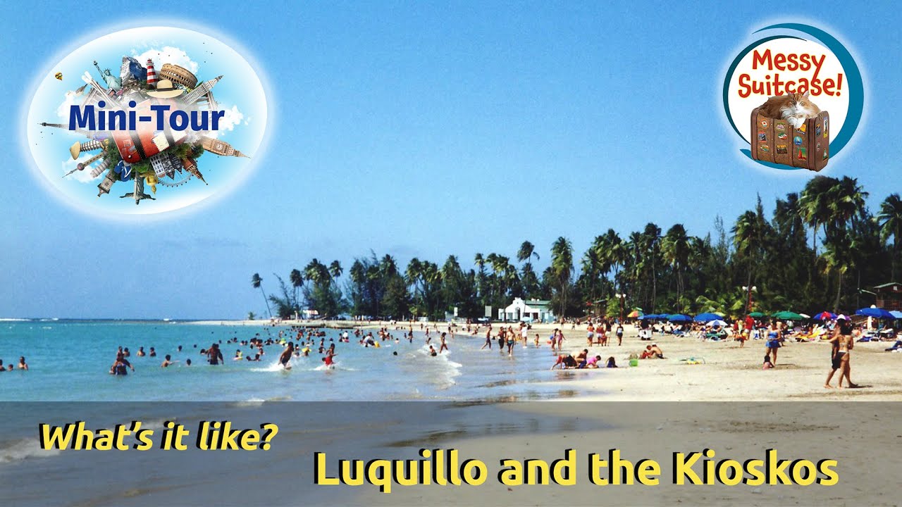 Messy Suitcase Mini-Tour: Discovering Luquillo