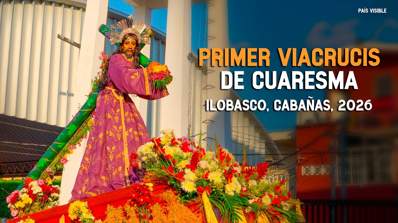 Primer Viacrucis de Cuaresma - Ilobasco, Cabañas, 2026