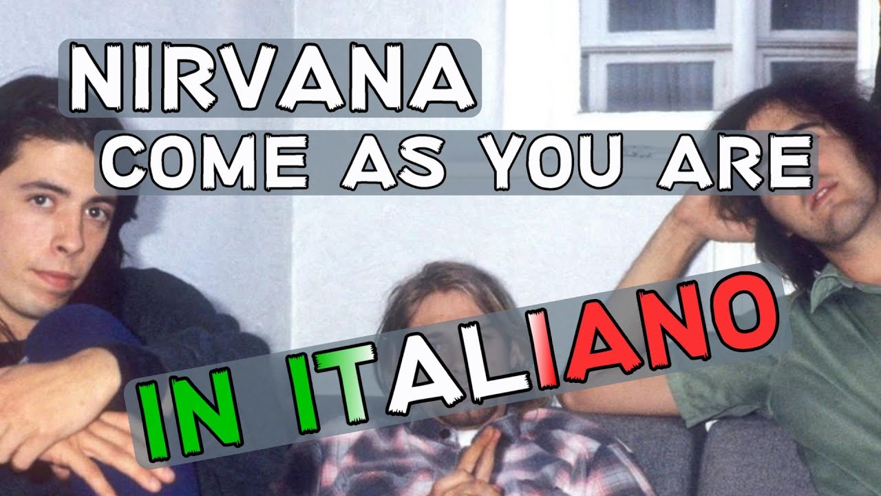 Nirvana - Come As You Are (Traduzione in italiano)