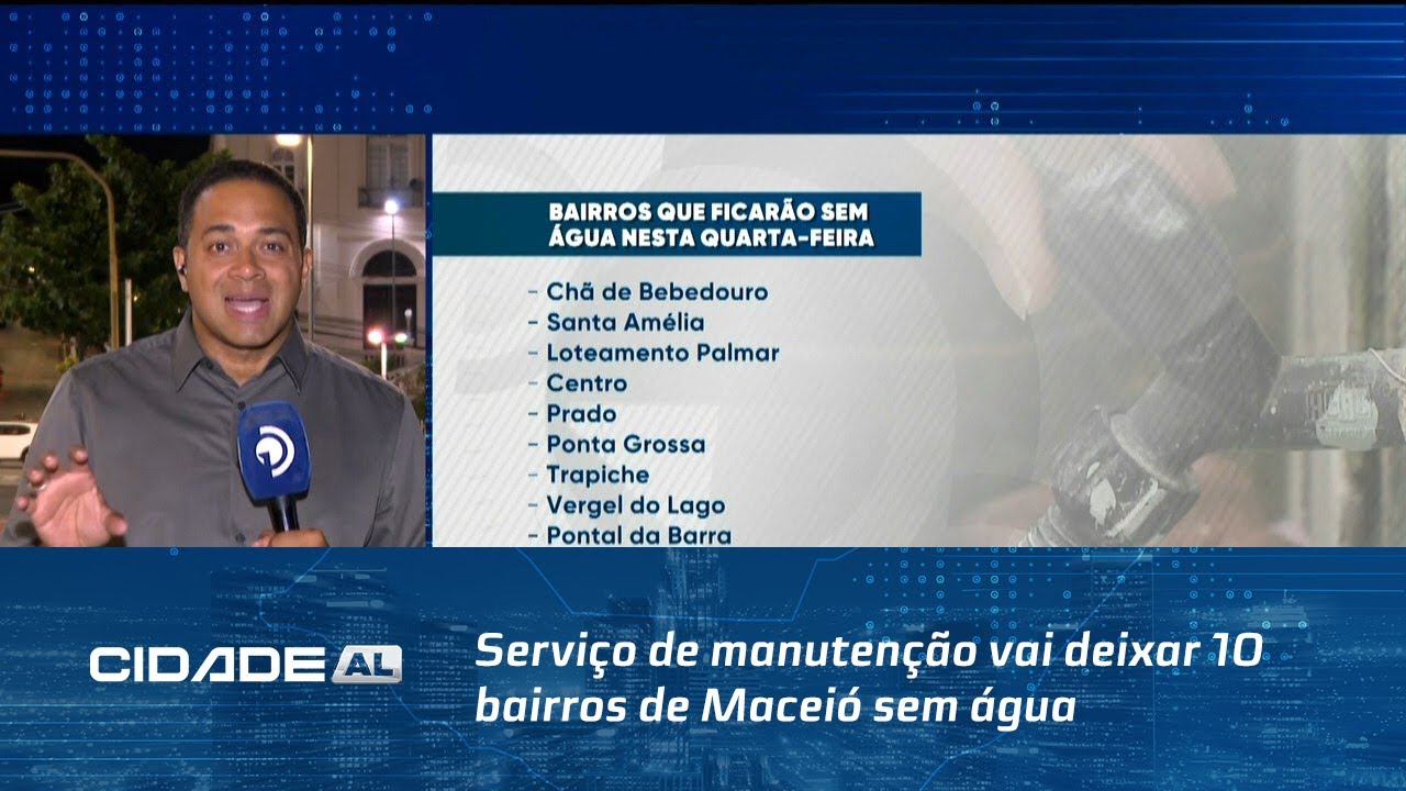Serviço de manutenção vai deixar 10 bairros de Maceió sem água na quarta-feira