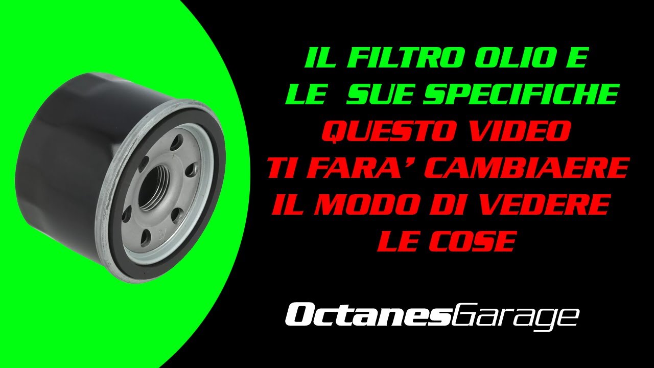 IL FILTRO OLIO E LE SUE SPECIFICHE - QUESTO VIDEO TI FARA' VEDERE LE COSE IN MODO DIVERSO