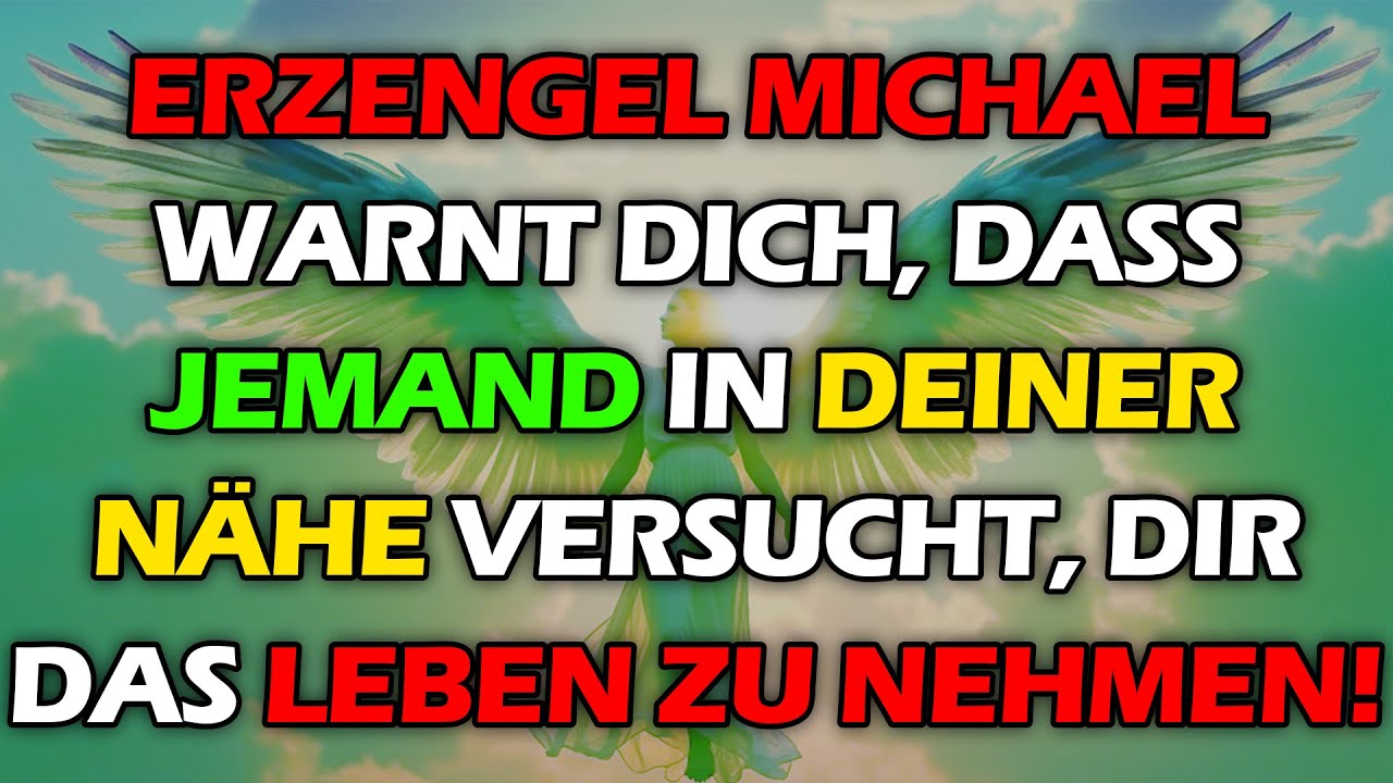 Erzengel Michael warnt dich, dass jemand in deiner Nähe versucht, dir das Leben zu nehmen!