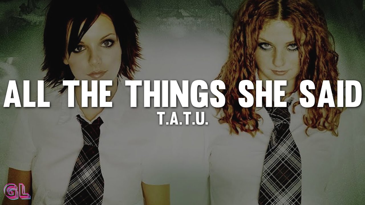 t.A.T.u. - All the Things She Said (Lyrics)