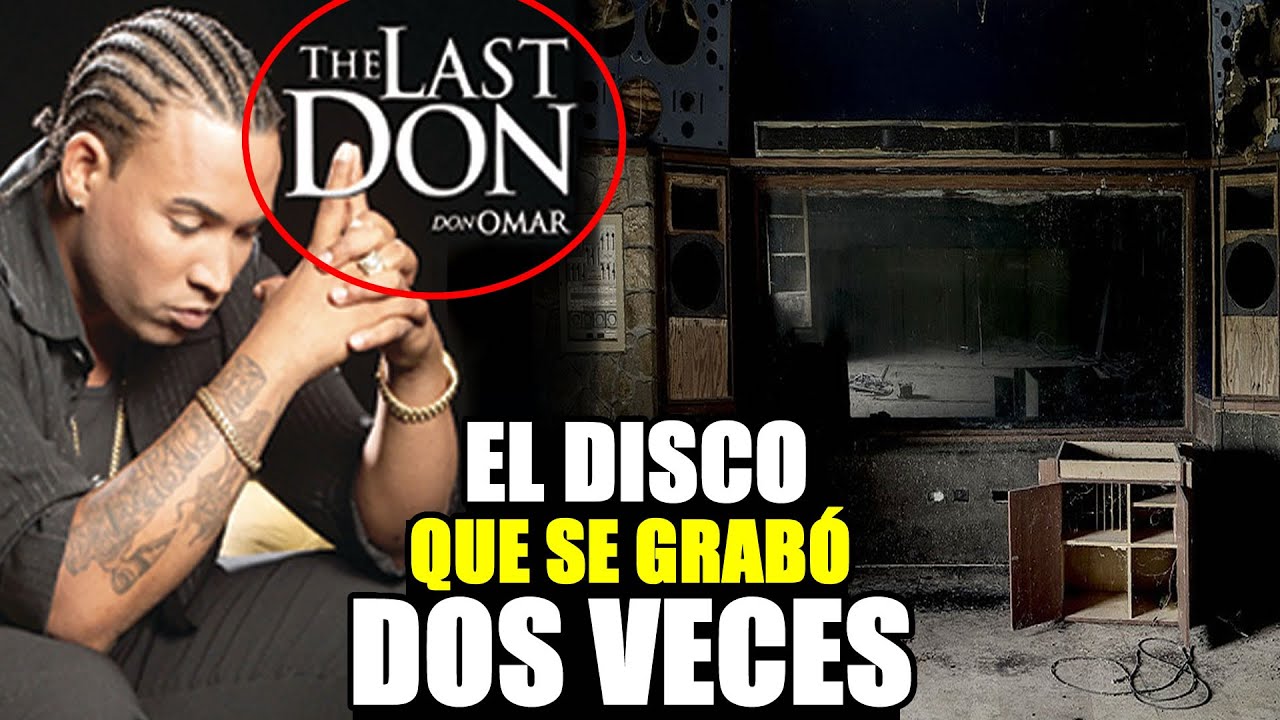 The last don el álbum que Don Omar tuvo que grabar dos veces por una extraña razon