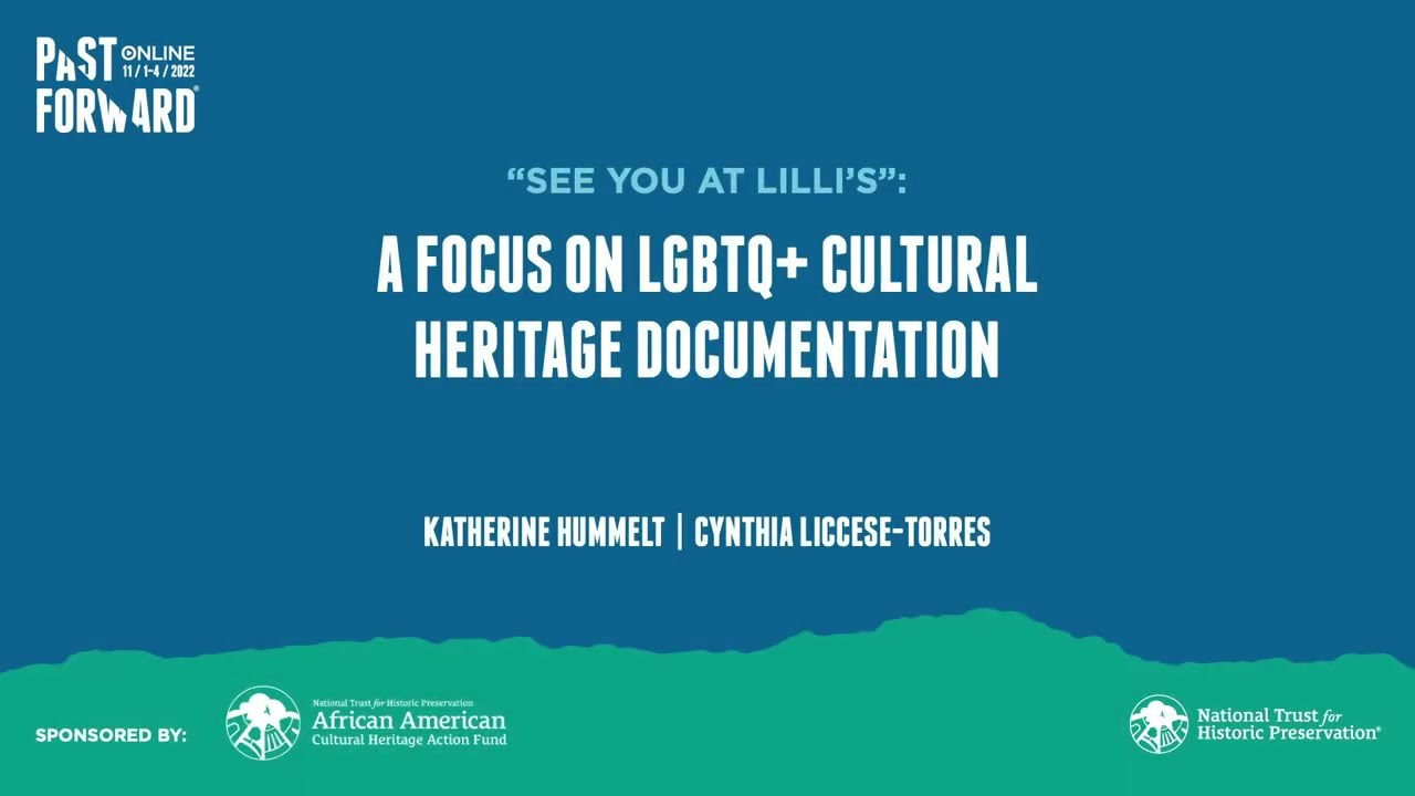 See you at Lilli's: A Focus on LGBTQ+ Cultural Heritage Documentation (PastForward 2022)
