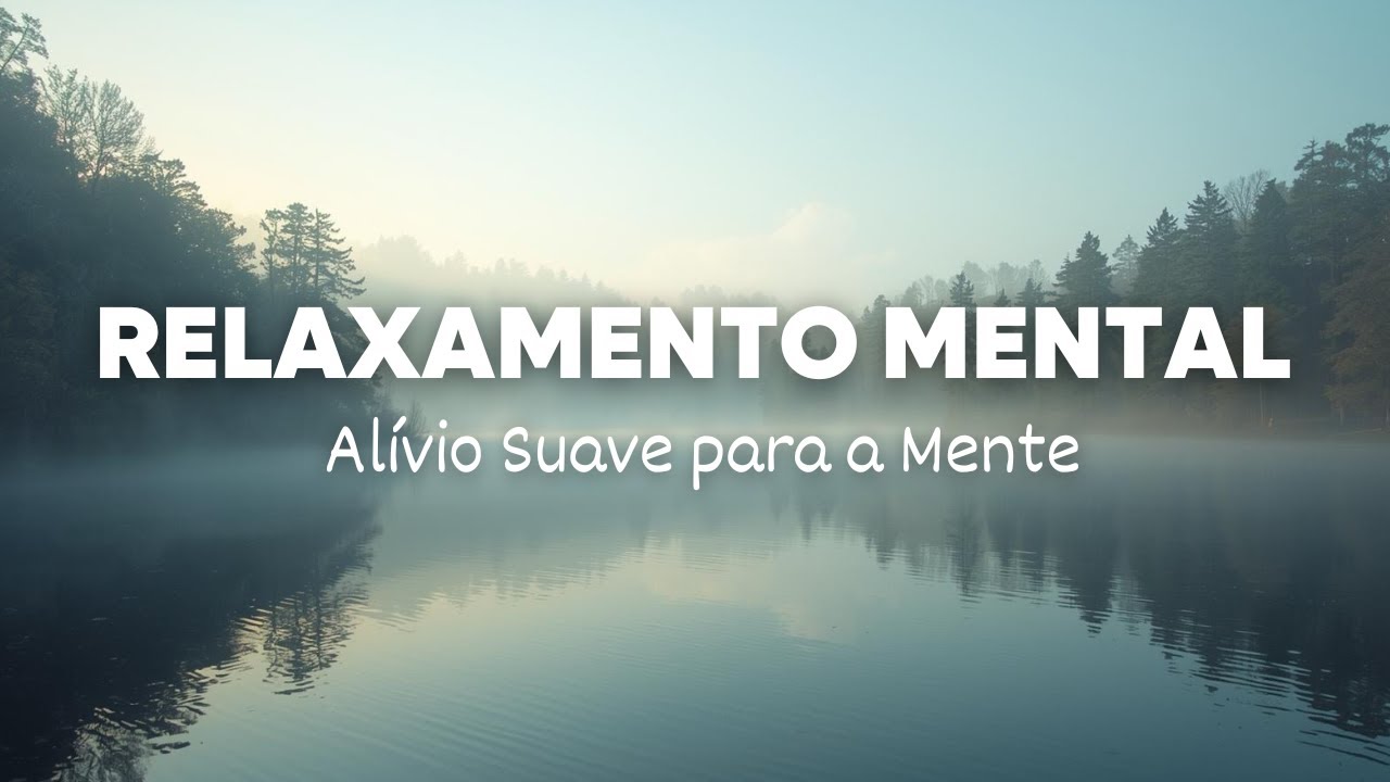 Frequência Suave para Relaxamento Mental | Alívio