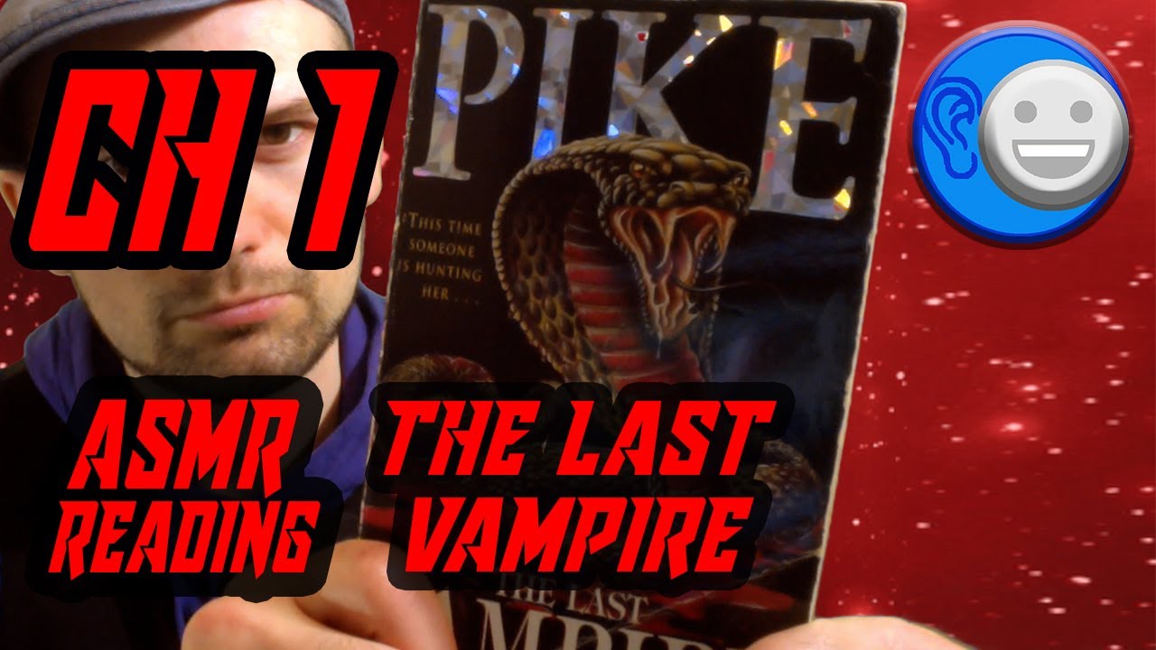 (ASMR) The Last Vampire Chapter 1- Reading you to sleep, Soft Spoken, Male ASMR