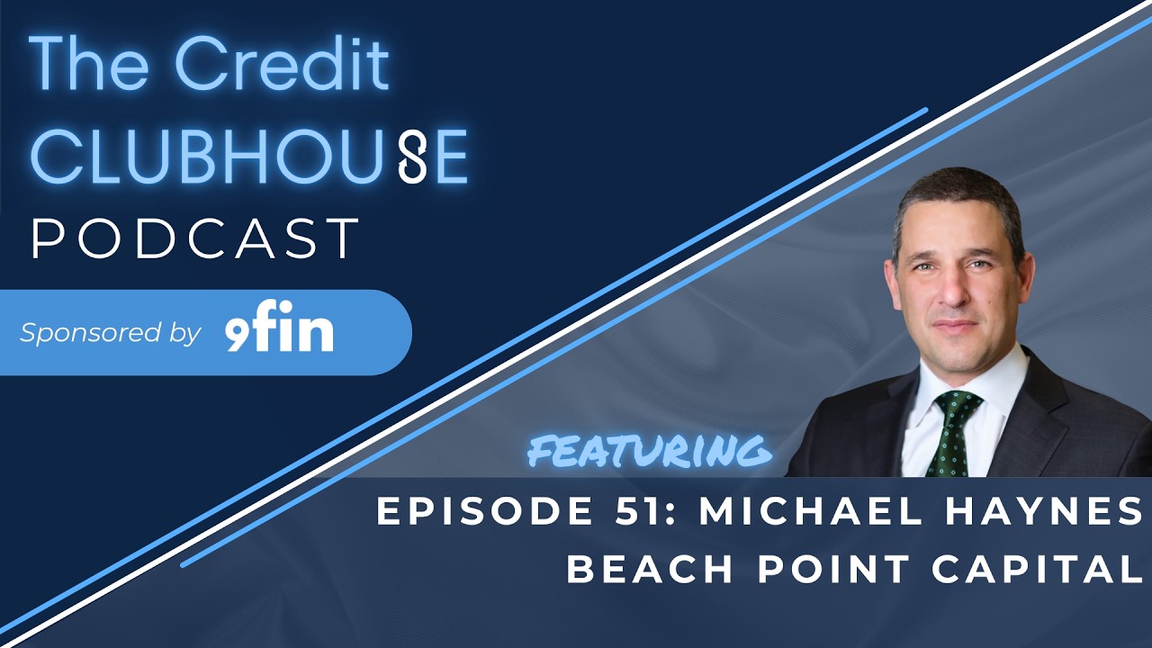 E51 - Capital in Motion: Navigating Today’s Credit Markets with Michael Haynes of Beach Point Cap...