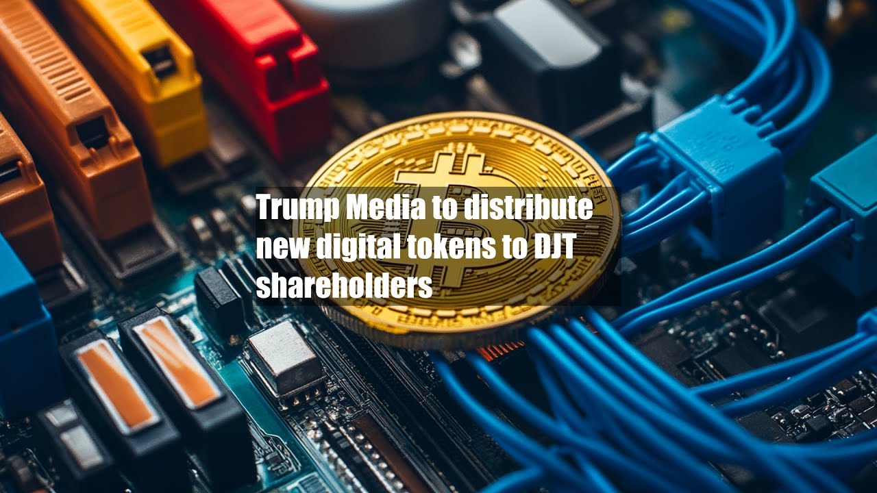 Trump Media to distribute new digital tokens to DJT shareholders