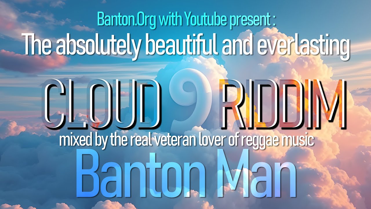 Cloud Nine Riddim mixed by Banton Man