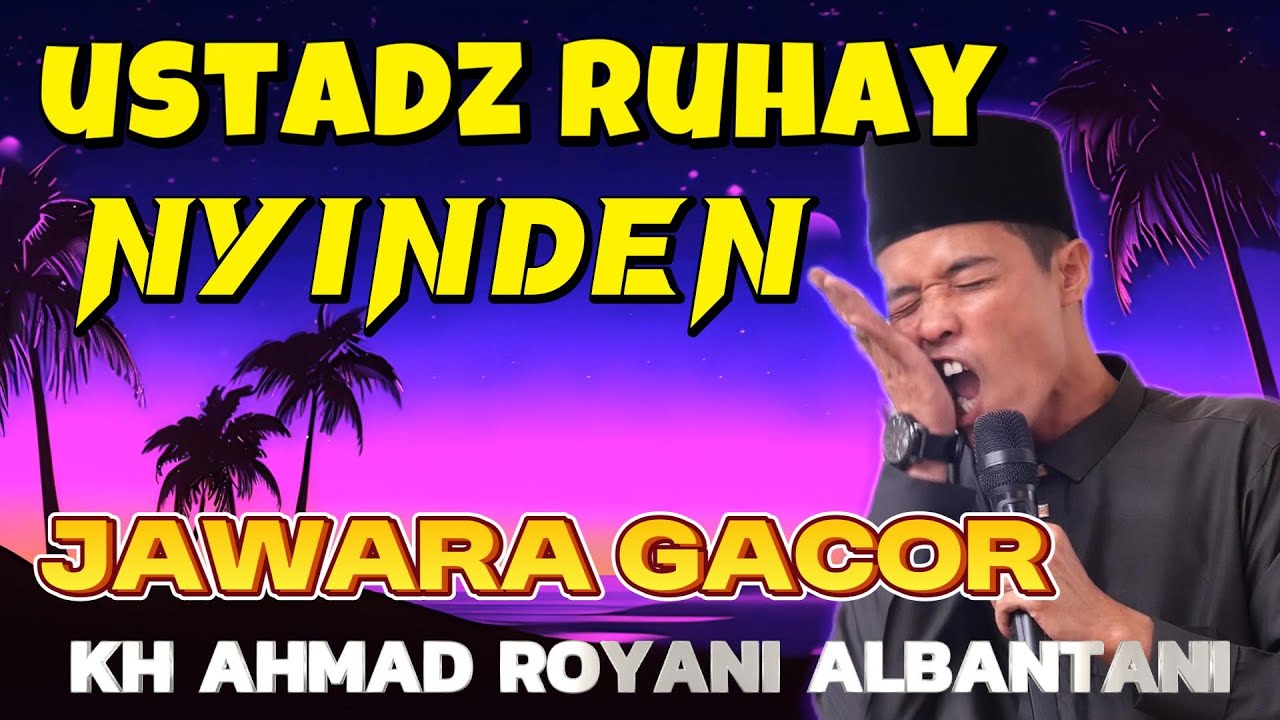 Kh Ahmad Royani Albantani USTADZ RUHAY CIAMIS DI KUNINGAN