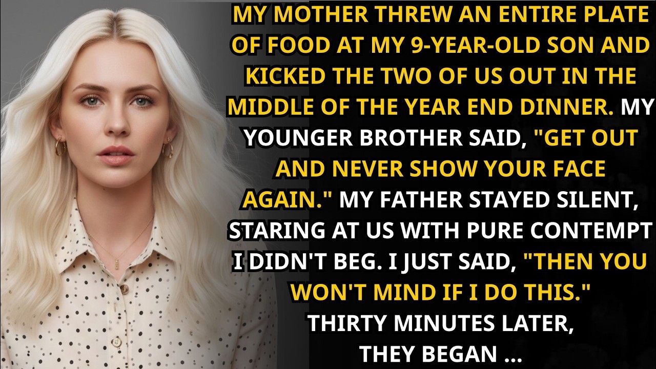 My mother dumped food on my 9 year old son and kicked us out mid meal  I didn’t beg  I just said   !