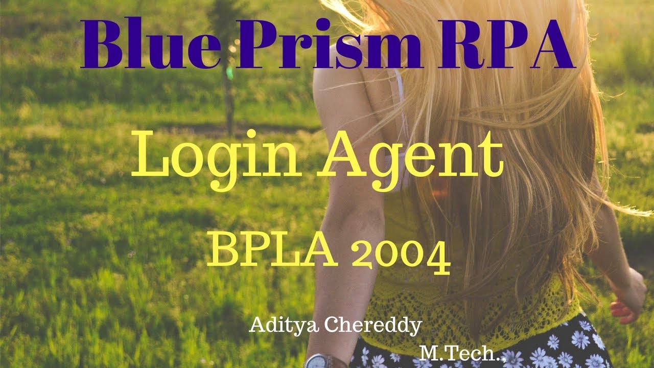 Blue Prism RPA - Login Agent - BPLA 2004 - Aditya RPA Academy BTM Layout