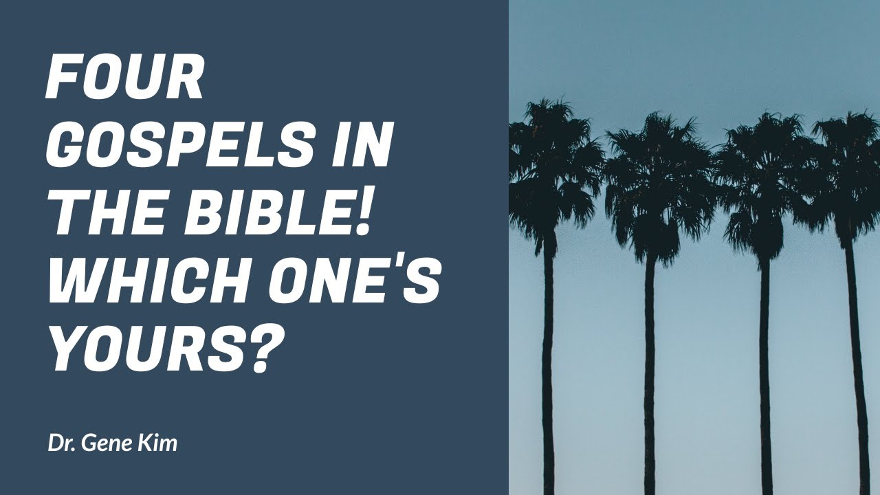 Four Gospels in the Bible! Which One's Yours?