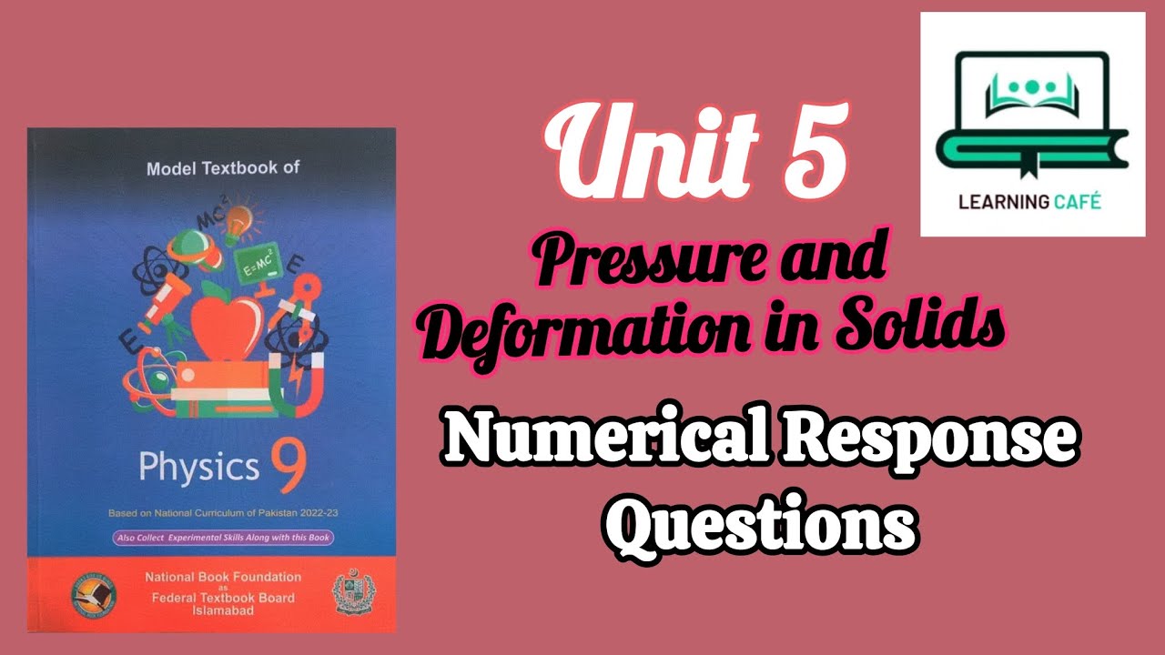 Physics Class 9 | Unit 5 Pressure and Deformation in Solids | Numericals | Fbise board #class9