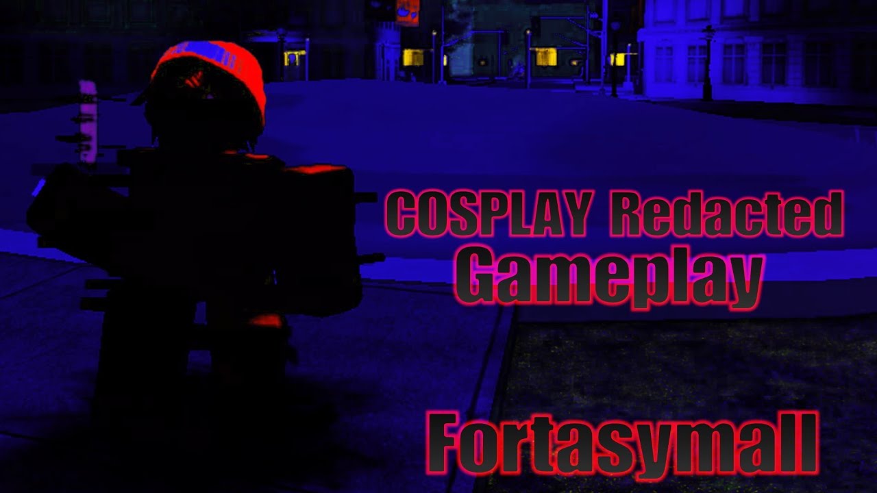 Redacted COSPLAY Gameplay (Fortasymall)