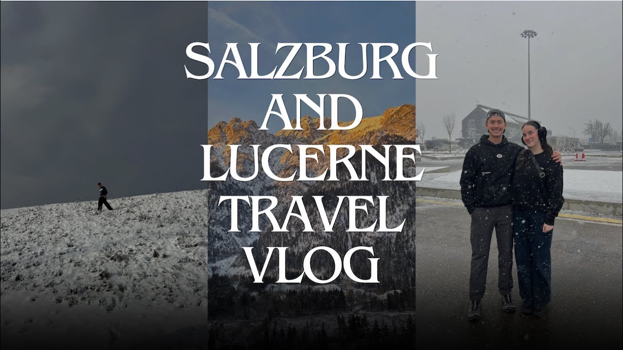 salzburg and lucerne travel vlog 