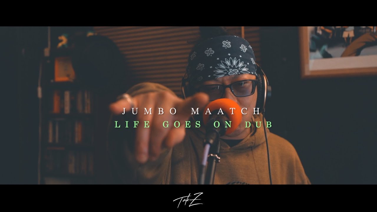 JUMBO MAATCH - LIFE GOES ON [TAK-Z DUB - I’ll be missing you Instrumental]
