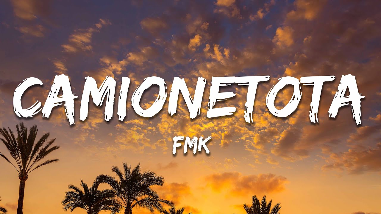 FMK, Omar Montes, Ana Mena, LIT killah, Rusherking, Mesita - CAMIONETOTA (Letra/Lyrics)