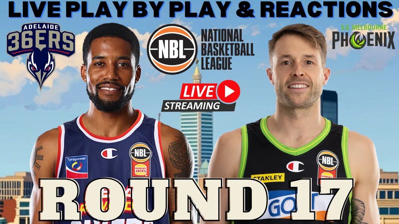 ADELAIDE 36ERS VS SOUTH EAST MELBOURNE PHOENIX I NBL LIVE I PLAY BY PLAY & FAN REACTIONS
