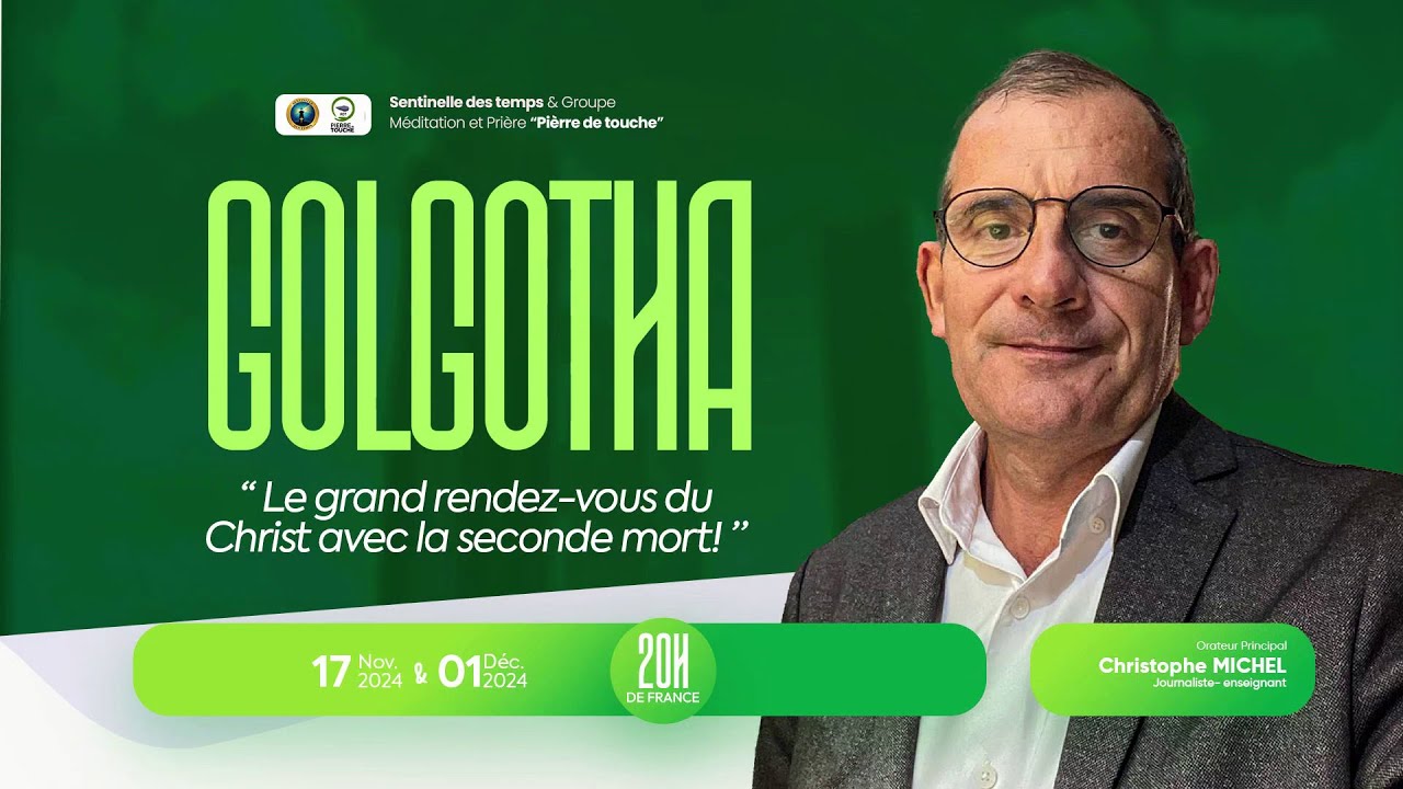 GOLGOTHA : Le grand rendez vous du Christ avec la seconde mort (1ère partie)
