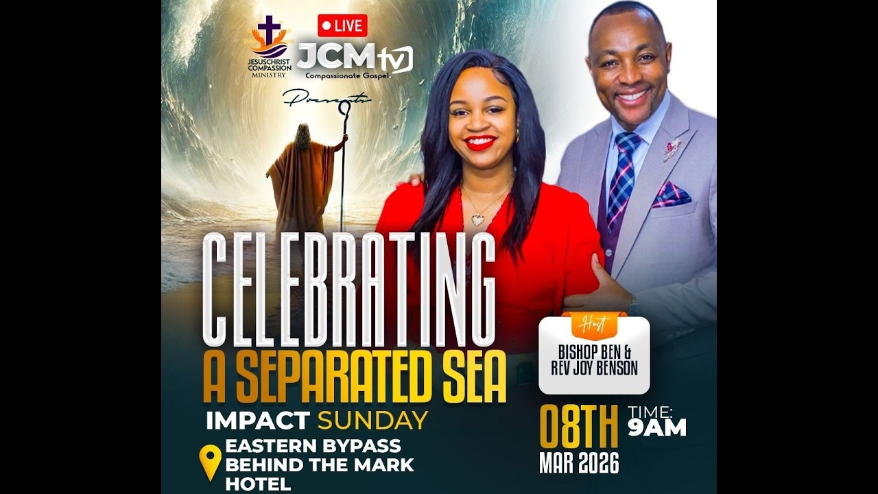JCM IMPACT SUNDAY ||  THEME: CELEBRATING A SEPARATED SEA || SERMON